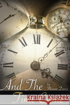 And The Time Came Davis, Mason 9781945532665 Opportune Independent Publishing Co. - książka