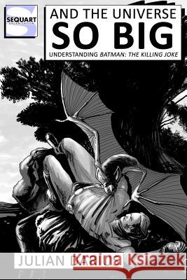 And the Universe so Big: Understanding Batman: The Killing Joke Colden, Kevin 9781481041706 Createspace - książka