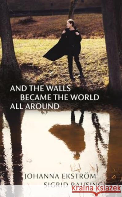 And the Walls Became the World All Around Rausing, Sigrid 9781803511566 Granta Publications Ltd - książka