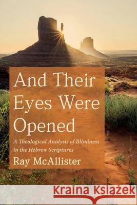 And Their Eyes Were Opened Ray McAllister 9781666730524 Pickwick Publications - książka