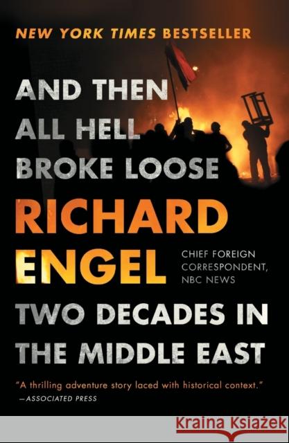 And Then All Hell Broke Loose: Two Decades in the Middle East Richard Engel 9781451635126 Simon & Schuster - książka