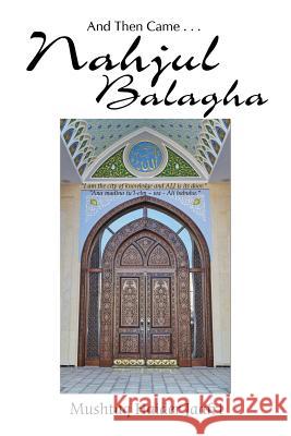 And Then Came . . . Nahjul Balagha Mushtaq Haider Jaafri 9781546220053 Authorhouse - książka