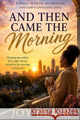 And Then Came the Morning Blair, Joy 9798187130603 Independently Published - książka