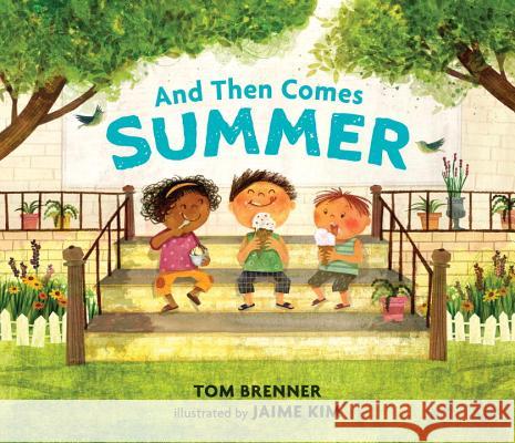 And Then Comes Summer Tom Brenner Jaime Kim 9780763660710 Candlewick Press (MA) - książka