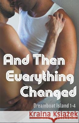 And Then Everything Changed Steve Milton 9798215921685 Steve Milton - książka