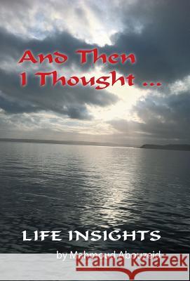 And Then I Thought ...: Life Insights Abouzeid, Mahmoud 9781452589473 Balboa Press - książka