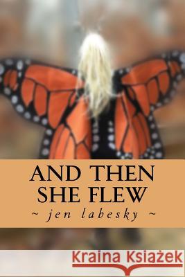 And Then She Flew Jen Labesky 9780692580844 Rsm Books - książka