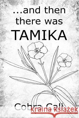 ...and then there was TAMIKA Cali, Cobra 9781493696710 Createspace - książka