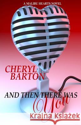 And Then There Was You Cheryl Barton 9781948950107 Cheryl Barton Publishing, LLC - książka