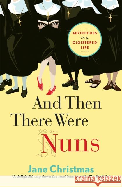 And Then There Were Nuns : Adventures in a cloistered life Jane Christmas 9780745956442 LION PUBLISHING PLC (ADULTS) - książka