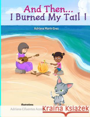 And Then...I Burned My Tail! Adriana Mari 9789659266319 Uesonlowritings - książka