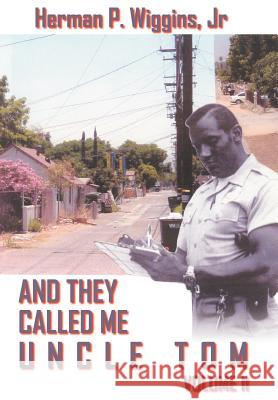 And They Called Me Uncle Tom Volume II Wiggins, Herman P., Jr. 9781420820737 Authorhouse - książka