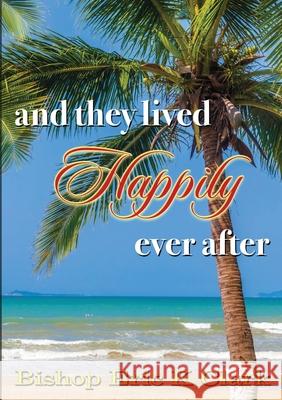 And They Lived Happily Ever After Bishop Eric K. Clark 9781716068294 Lulu.com - książka