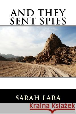 And They Sent Spies Sarah Lara 9781499139167 Createspace - książka