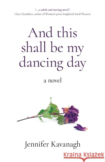 And This Shall Be My Dancing Day Kavanagh, Jennifer 9781803412450 John Hunt Publishing - książka