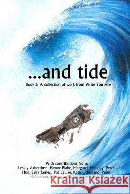 ...and Tide: Book 2: A collection of work by Write You are Lesley Atherton 9781717925404 Independently Published - książka