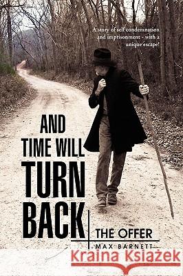 And Time Will Turn Back Max Barnett 9781436378437 Xlibris Corporation - książka