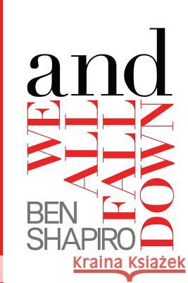 And We All Fall Down Ben Shapiro 9781945630798 Creators Publishing - książka