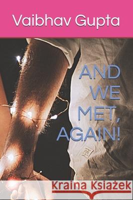 And We Met, Again! Gupta, Vaibhav 9798744638559 Independently published - książka