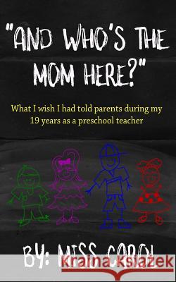 And who's the mom here? Carol 9781539877493 Createspace Independent Publishing Platform - książka