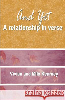 And Yet: A Relationship in Verse Vivian And Milo Kearney 9781481289726 Createspace - książka