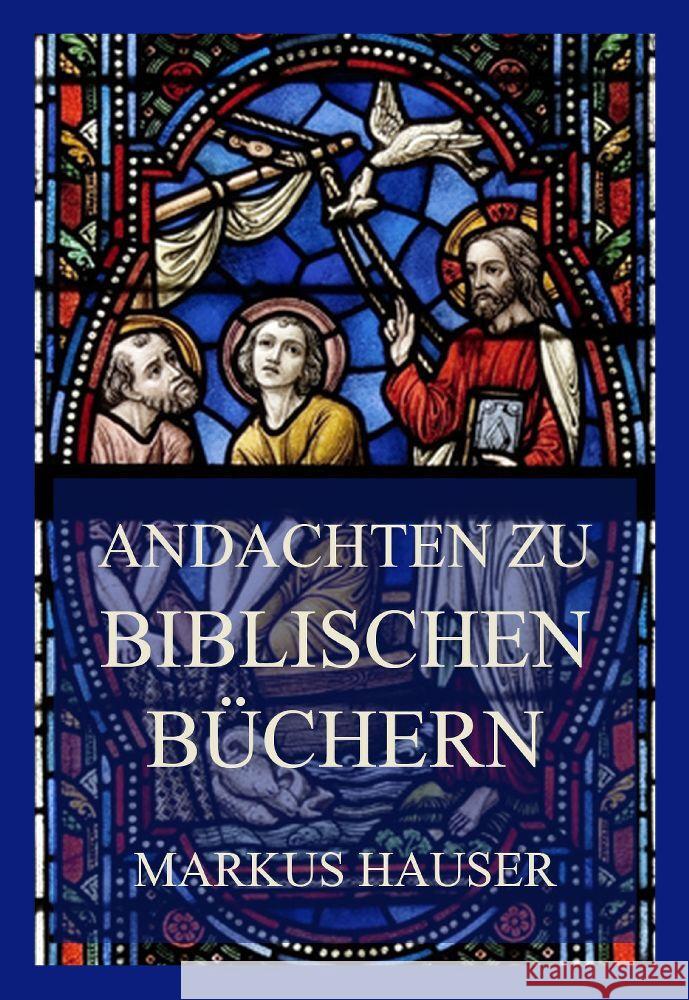 Andachten zu biblischen Büchern Hauser, Markus 9783849664374 Jazzybee Verlag - książka