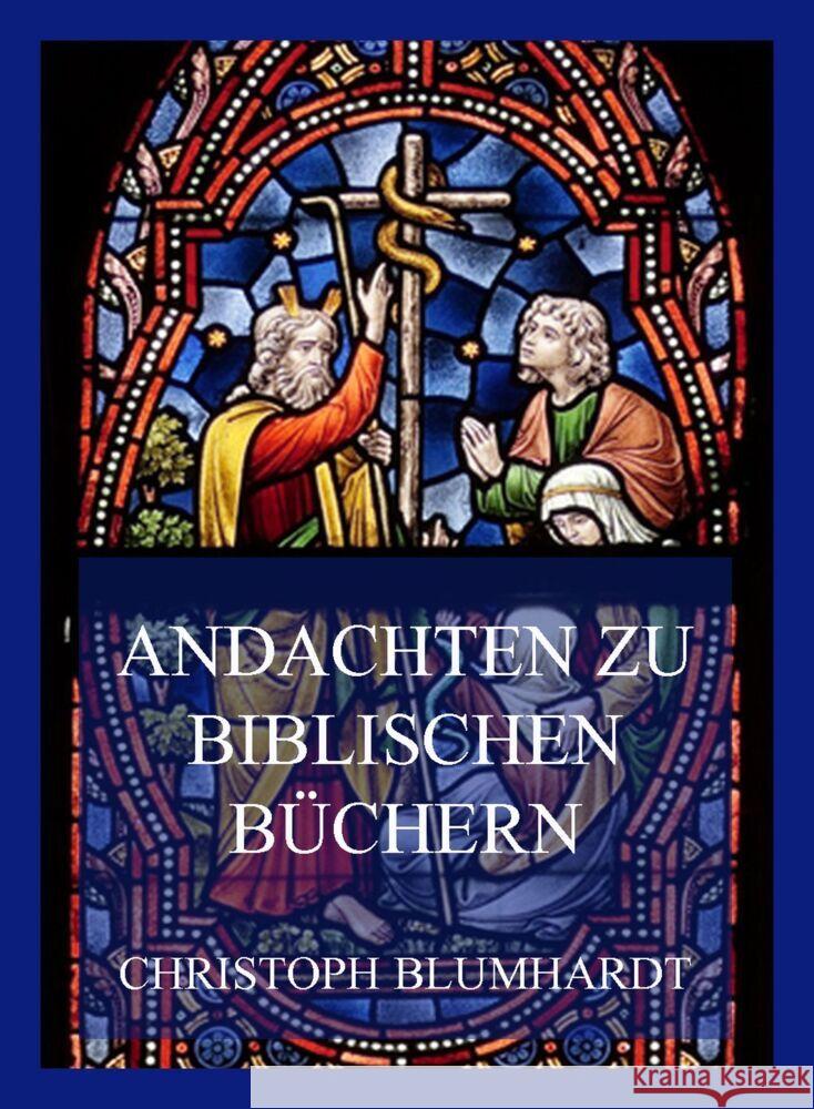 Andachten zu biblischen Büchern Blumhardt, Christoph 9783849665494 Jazzybee Verlag - książka