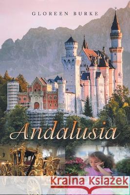 Andalusia Gloreen Burke 9781669855255 Xlibris Us - książka