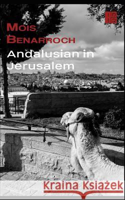 Andalusian in Jerusalem Mois Benarroch, Enriqueta Carrington 9781976735530 Independently Published - książka