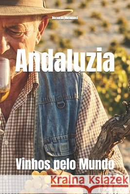 Andaluzia: Vinhos pelo Mundo Musumeci, Bernardo 9798242551480 Independently Published - książka