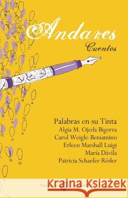 Andares: Cuentos Carol Weigle-Beniamino, Eduardo Calzadilla Kolodziej, Patricia Schaefer Röder 9780984572748 Scriba NYC - książka