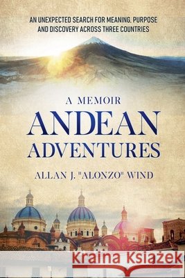 Andean Adventures Allan J Alonzo Wind 9798990798366 Allan J. Alonzo Wind - książka