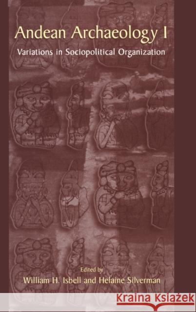 Andean Archaeology I: Variations in Sociopolitical Organization Isbell, William H. 9780306467721 Kluwer Academic/Plenum Publishers - książka