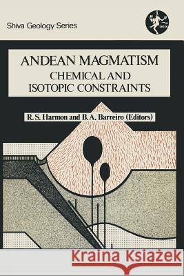Andean Magmatism: Chemical and Isotopic Constraints Harmon/Barreiro 9781468473377 Birkhauser - książka