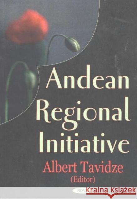 Andean Regional Initiative Albert Tavidze 9781590338100 Nova Science Publishers Inc - książka