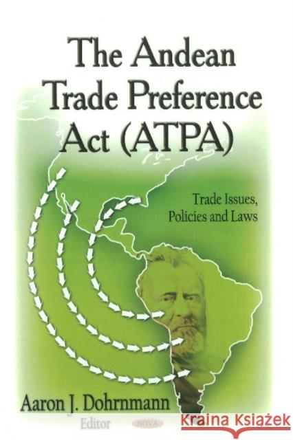 Andean Trade Preference Act (ATPA) Aaron J Dohrnmann 9781613243862 Nova Science Publishers Inc - książka