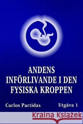 Andens Införlivande I Den Fysiska Kroppen: Sannolikhet Är Inte Energins Kvantvärde Partidas, Carlos L. 9798352558096 Independently Published - książka