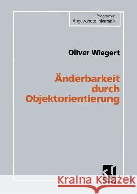 Änderbarkeit Durch Objektorientierung Wiegert, Oliver 9783528055189 Springer - książka