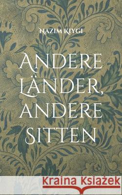 Andere L?nder, andere Sitten Nazim Kiygi 9783695159000 Bod - Books on Demand - książka