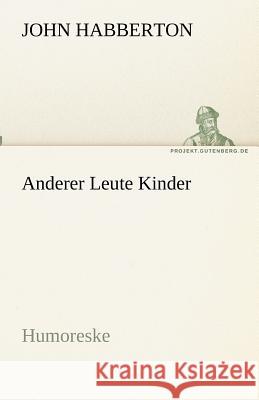 Anderer Leute Kinder Habberton, John 9783842490253 TREDITION CLASSICS - książka