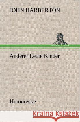 Anderer Leute Kinder Habberton, John 9783847250746 TREDITION CLASSICS - książka