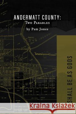 Andermatt County: Two Parables Pam Jones, Drew Holden, Aaron Joel Lain 9780988206151 April Gloaming Publishing - książka