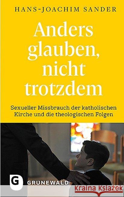 Anders glauben, nicht trotzdem Sander, Hans-Joachim 9783786732303 Matthias-Grünewald-Verlag - książka