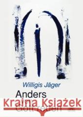 Anders von Gott reden Jäger, Willigis Wagner, Petra   9783866160613 Via Nova - książka