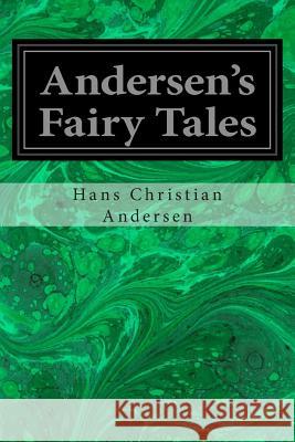 Andersen's Fairy Tales Hans Christian Andersen 9781496026910 Createspace - książka