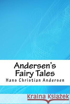 Andersen's Fairy Tales Hans Christian Andersen 9781718747869 Createspace Independent Publishing Platform - książka