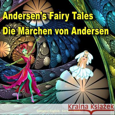 Andersen's Fairy Tales. Die Märchen von Andersen. Bilingual English - German Book: Dual Language Picture Book for Kids (English and German Edition) Mikaelian, Emilia 9781517161019 Createspace - książka