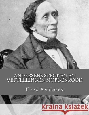 Andersens Sproken en vertellingen Morgenrood La Cruz, Jhon 9781530546381 Createspace Independent Publishing Platform - książka