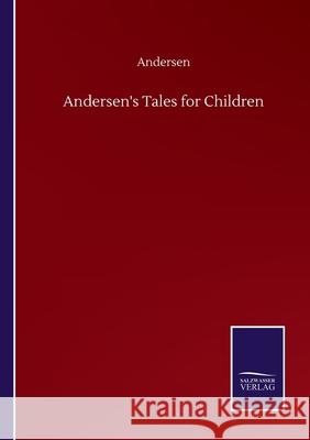 Andersen's Tales for Children Andersen 9783752502329 Salzwasser-Verlag Gmbh - książka