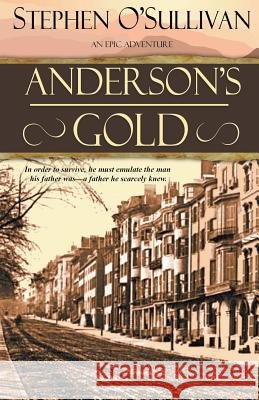Anderson's Gold Stephen O'Sullivan 9781936167968 Whimsical Publications - książka
